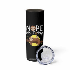 Nope Not Today Skinny Tumbler Funny Sloth Lover Gift TS12 Print Your Wear