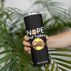 Nope Not Today Skinny Tumbler Funny Sloth Lover Gift TS12 Print Your Wear