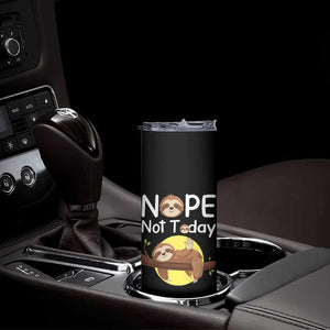 Nope Not Today Skinny Tumbler Funny Sloth Lover Gift TS12 Print Your Wear