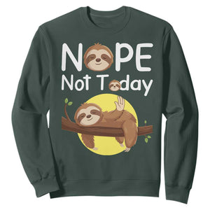 Nope Not Today Sweatshirt Funny Sloth Lover Gift TS12 Dark Forest Green Print Your Wear
