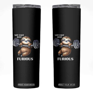 Funny Gym Sloth Skinny Tumbler Not Fast Just Furious TS12 Black Print Your Wear
