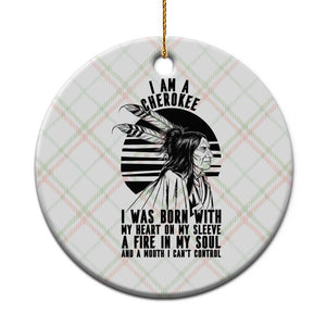 Native American Heritage Pride Gift Ceramic Ornament I Am A Cherokee Born With Heart On My Sleeve