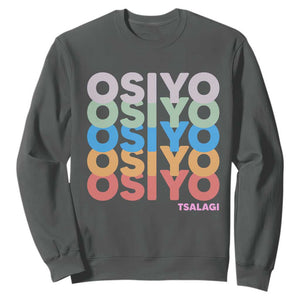 Osiyo Tsalagi Cherokee Native American Pride Sweatshirt Retro Stacked Typography