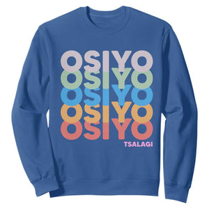 Osiyo Tsalagi Cherokee Native American Pride Sweatshirt Retro Stacked Typography