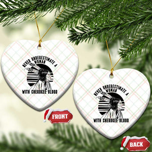 Never Underestimate A Woman With Cherokee Blood Ceramic Ornament Native American Heritage Gift