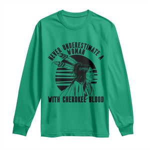 Never Underestimate A Woman With Cherokee Blood Long Sleeve Shirt Native American Heritage Gift