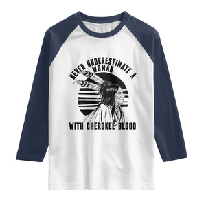 Never Underestimate A Woman With Cherokee Blood Raglan Shirt Native American Heritage Gift