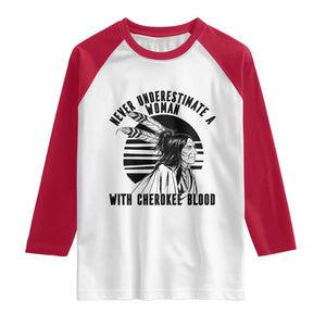Never Underestimate A Woman With Cherokee Blood Raglan Shirt Native American Heritage Gift