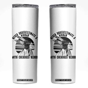 Never Underestimate A Woman With Cherokee Blood Skinny Tumbler Native American Heritage Gift