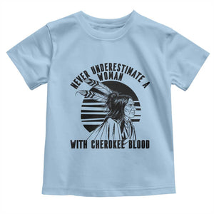 Never Underestimate A Woman With Cherokee Blood Toddler T Shirt Native American Heritage Gift