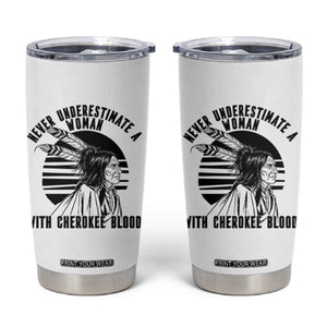 Never Underestimate A Woman With Cherokee Blood Tumbler Cup Native American Heritage Gift