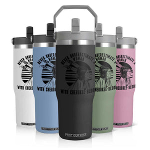 Never Underestimate A Woman With Cherokee Blood Flip Straw Tumbler Native American Heritage Gift