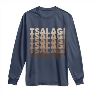 Cherokee Tsalagi Heritage Pride Stacked Typography Long Sleeve Shirt
