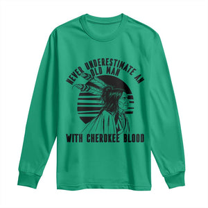 Never Underestimate An Old Man With Cherokee Blood Long Sleeve Shirt Native American Heritage Gift