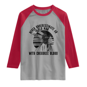 Never Underestimate An Old Man With Cherokee Blood Raglan Shirt Native American Heritage Gift