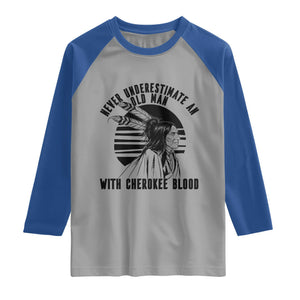 Never Underestimate An Old Man With Cherokee Blood Raglan Shirt Native American Heritage Gift