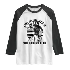 Never Underestimate An Old Man With Cherokee Blood Raglan Shirt Native American Heritage Gift