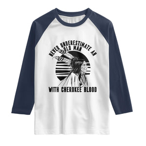 Never Underestimate An Old Man With Cherokee Blood Raglan Shirt Native American Heritage Gift