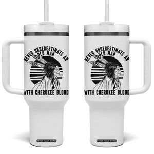Never Underestimate An Old Man With Cherokee Blood Tumbler With Handle Native American Heritage Gift