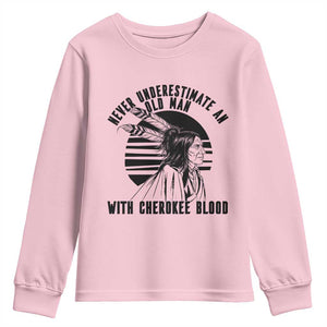 Never Underestimate An Old Man With Cherokee Blood Youth Sweatshirt Native American Heritage Gift