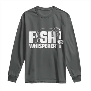 The Fish Whisperer Long Sleeve Shirt Fish Lover Humor TS12 Dark Heather Print Your Wear