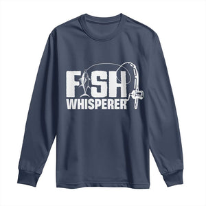 The Fish Whisperer Long Sleeve Shirt Fish Lover Humor TS12 Navy Print Your Wear