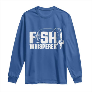 The Fish Whisperer Long Sleeve Shirt Fish Lover Humor TS12 Royal Blue Print Your Wear