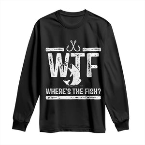 Where Is The Fish Long Sleeve Shirt Funny WTF Fishing Gift TS12 Black Print Your Wear