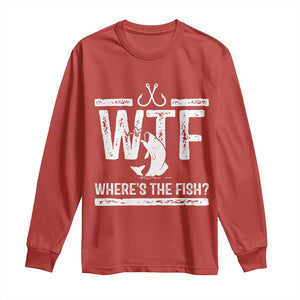 Where Is The Fish Long Sleeve Shirt Funny WTF Fishing Gift TS12 Red Print Your Wear