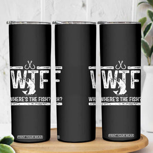 Where Is The Fish Skinny Tumbler Funny WTF Fishing Gift TS12 Print Your Wear
