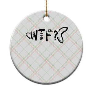 WTF Where Is The Fish Ceramic Ornament Funny Fisherman Gift TS12 1pc Christmas Plaid Print Your Wear