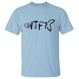 WTF Where Is The Fish T Shirt Funny Fisherman Gift TS12 Light Blue Print Your Wear