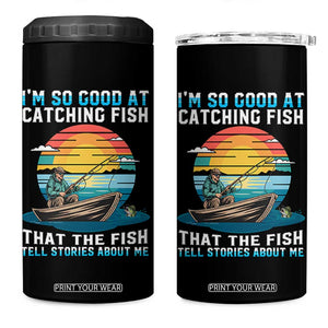 Funny Fishing 4 in 1 Can Cooler Tumbler Im So Good At Catching Fish Gift TS12 One Size: 16 oz Black Print Your Wear