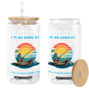 Funny Fishing Glass Can Im So Good At Catching Fish Gift TS12 Print Your Wear