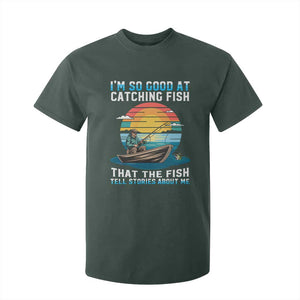 Funny Fishing T Shirt For Kid Im So Good At Catching Fish Gift TS12 Dark Forest Green Print Your Wear