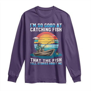 Funny Fishing Long Sleeve Shirt Im So Good At Catching Fish Gift TS12 Purple Print Your Wear