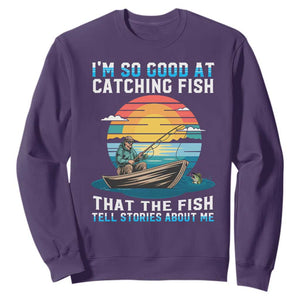 Funny Fishing Sweatshirt Im So Good At Catching Fish Gift TS12 Purple Print Your Wear