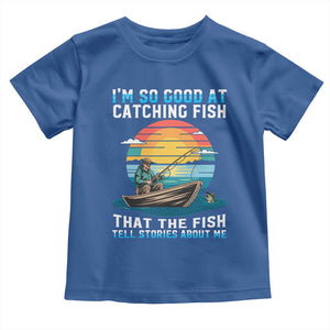 Funny Fishing Toddler T Shirt Im So Good At Catching Fish Gift TS12 Royal Blue Print Your Wear