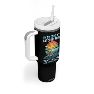 Funny Fishing Tumbler With Handle Im So Good At Catching Fish Gift TS12 Print Your Wear