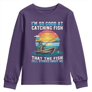 Funny Fishing Youth Sweatshirt Im So Good At Catching Fish Gift TS12 Purple Print Your Wear