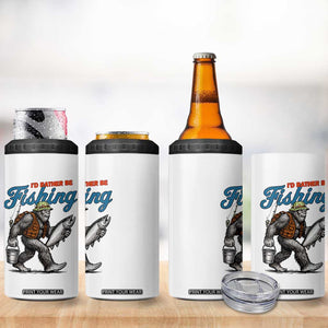 Id Rather Be Fishing 4 in 1 Can Cooler Tumbler Funny Bigfoot Fishing TS12 Print Your Wear