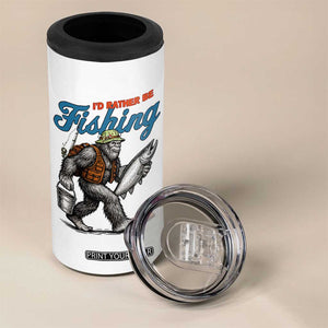 Id Rather Be Fishing 4 in 1 Can Cooler Tumbler Funny Bigfoot Fishing TS12 Print Your Wear