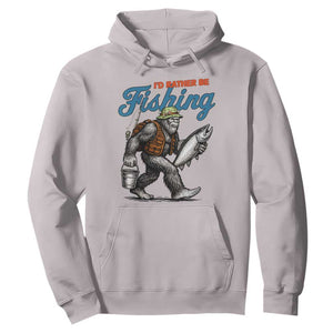 Id Rather Be Fishing Hoodie Funny Bigfoot Fishing TS12 Ice Gray Print Your Wear