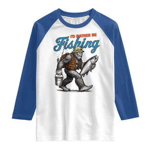 Id Rather Be Fishing Raglan Shirt Funny Bigfoot Fishing TS12 White Royal Print Your Wear