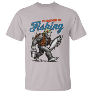 Id Rather Be Fishing T Shirt Funny Bigfoot Fishing TS12 Ice Gray Print Your Wear