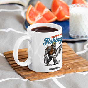 Id Rather Be Fishing Coffee Mug Funny Bigfoot Fishing TS12 Print Your Wear
