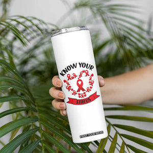 Know Your Status Red Ribbon HIV AIDS Awareness Support Month Gift Skinny Tumbler TS12 Print Your Wear