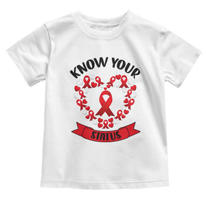 Know Your Status Red Ribbon HIV AIDS Awareness Support Month Gift Toddler T Shirt TS12 White Print Your Wear