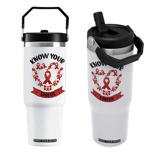 Know Your Status Red Ribbon HIV AIDS Awareness Support Month Gift Flip Straw Tumbler TS12 One Size: 30 oz White Print Your Wear