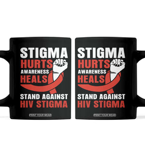 Stigma Hurts Awareness Heals Coffee Mug HIV Awareness Red Ribbon Support Gift TS12 Black Print Your Wear